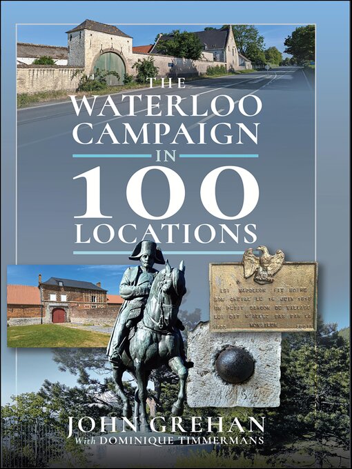 Title details for The Waterloo Campaign in 100 Locations by John Grehan - Available